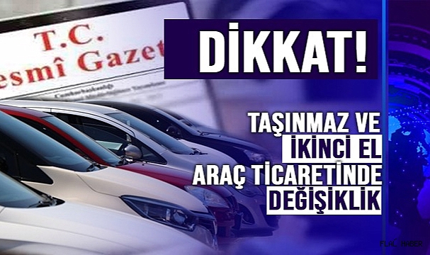 Taşınmaz ve ikinci el araç ticaretinde değişiklik