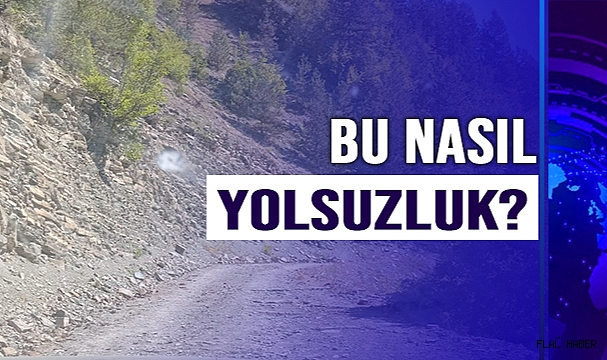 BU NASIL YOLSUZLUK?