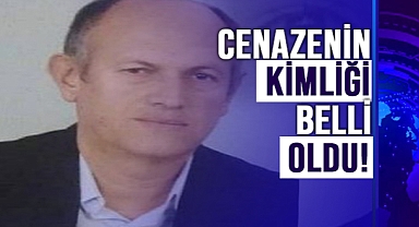 Güzelkent’te bulunan cenazenin kimliği belli oldu