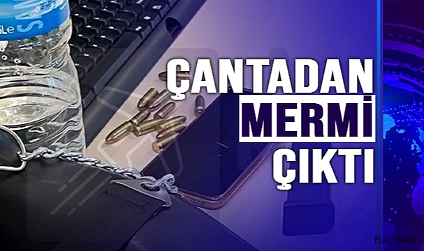 UÇUŞ ÖNCESİ YOLCU ÇANTASINDA MERMİ VE ŞARJÖR YAKALANDI!