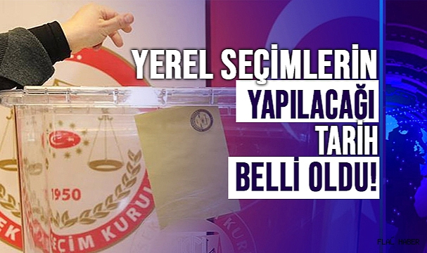 YEREL SEÇİMLERİN TARİHİ RESMİ GAZETE’DE YAYIMLANDI