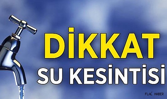 9 SAATLİK SU KESİNTİSİ UYARISI!