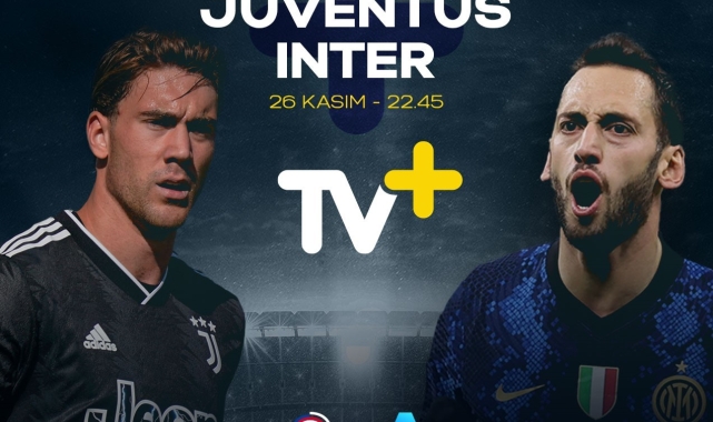 Juventus-Inter maçı TV+'ta
