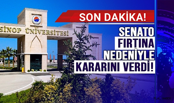 SİNOP ÜNİVERSİTESİ'NDEN FIRTINA NEDENİYLE DUYURU!
