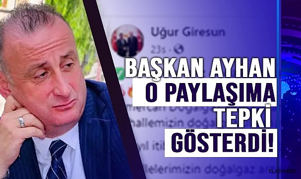 BAŞKAN AYHAN’DAN DOĞALGAZ PAYLAŞIMINA TEPKİ!