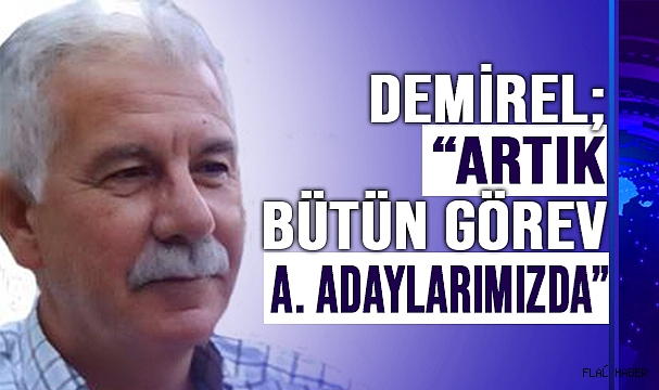 DEMİREL; “ANAHTAR HALKIN ELİNDE”