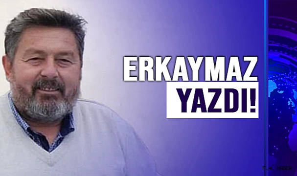 ERKAYMAZ; “NE ZAMAN ONARILACAK”