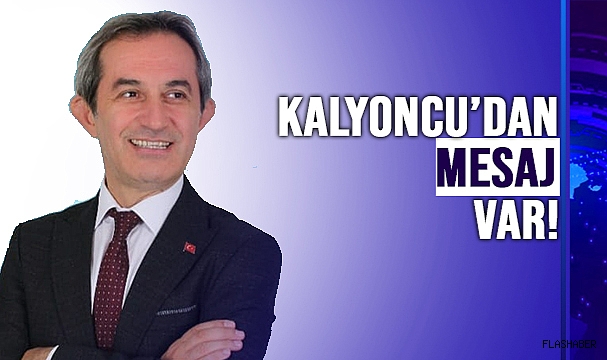 KALYONCU’DAN SEÇİM SONRASI MESAJ!