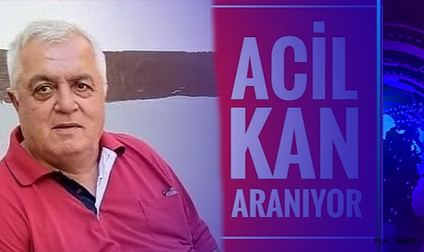 LEVENT BEKTAŞ İÇİN ACİL KAN ARANIYOR!