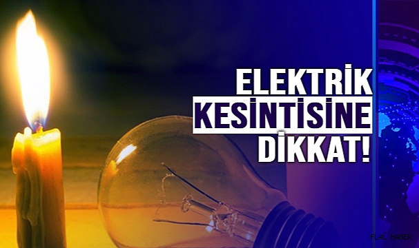 O SAATLER ARASI KESİNTİ OLACAK!
