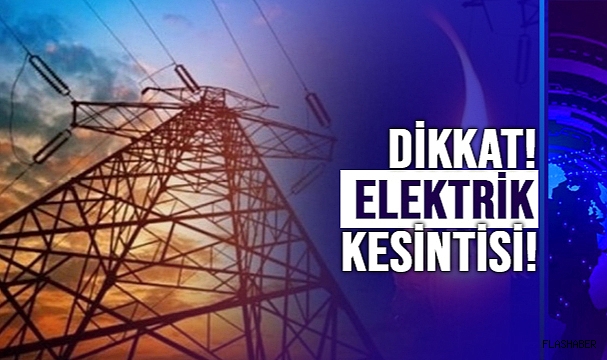 PLANLI ELEKTRİK KESİNTİSİ!
