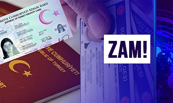 YENİ BİR ZAM HABERİ SADECE KİMLİK DEĞİL!