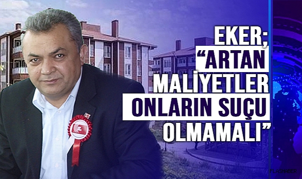 CHP DURAĞAN İLÇE BAŞKANI EKER; “TOKİZADE YARATILDI”