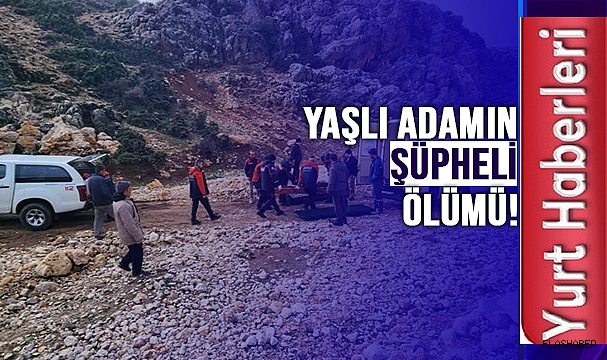 DERE YATAĞINDA ÖLÜ BULUNDU!