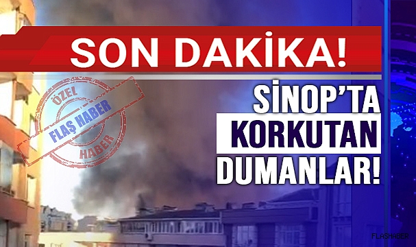 DUMANLAR HER YERDEN GÖRÜNDÜ!
