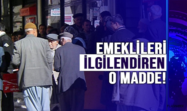 EMEKLİYE VERİLECEK ZAM ORANI MADDELERİ!