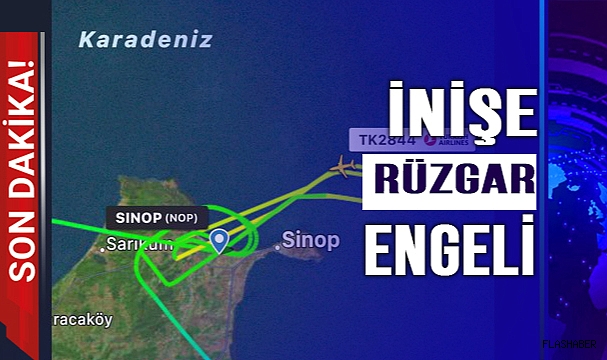 UÇAK SİNOP'U PAS GEÇTİ !