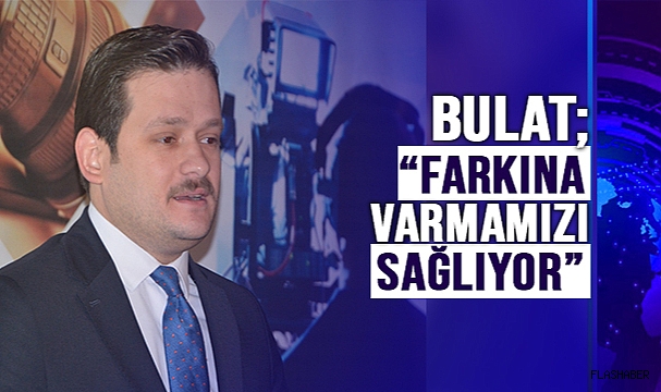 VALİ YARDIMCISI BULAT: "YEREL MEDYAMIZIN ÇOK GÜÇLÜ OLDUĞUNU GÖZLEMLİYORUM"