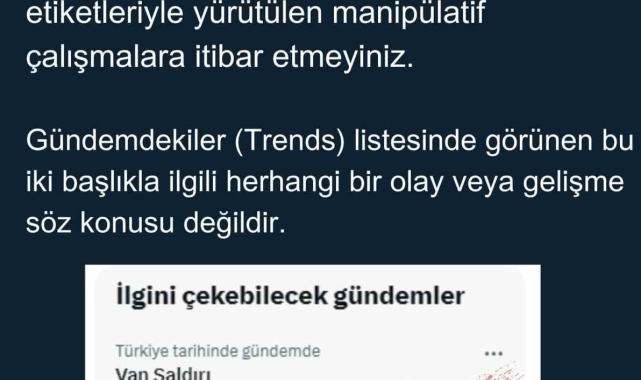 Van'da 'X' sosyal medya platformundan yayınlanan "Van saldırı" ve "Edremit saldırısı" paylaşımına yalanlama