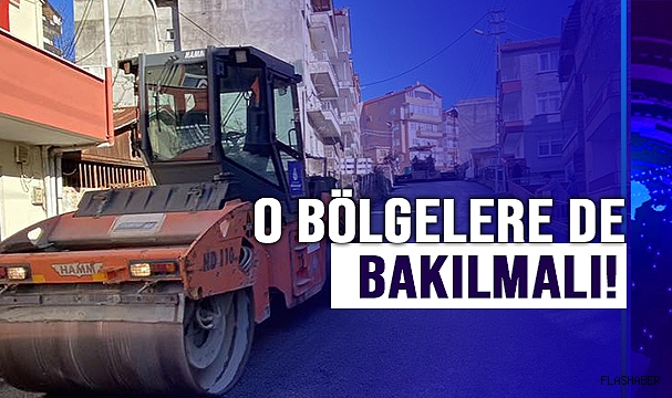 VATANDAŞ O BÖLGELERDE DE İSTEDİ!