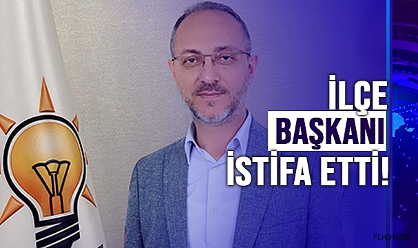 AK PARTİ'DE İSTİFA DEPREMİ!