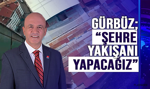 GÜRBÜZ; “BÖLGEDEKİ OTOPARK SORUNUNU ORTADAN KALDIRACAĞIZ”