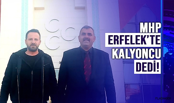 MHP ERFELEK BELEDİYE BAŞKAN ADAYI BELLİ OLDU!