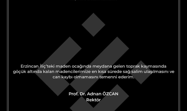 Rektör Özcan'dan Erzincan'daki toprak kaymasına ilişkin mesaj