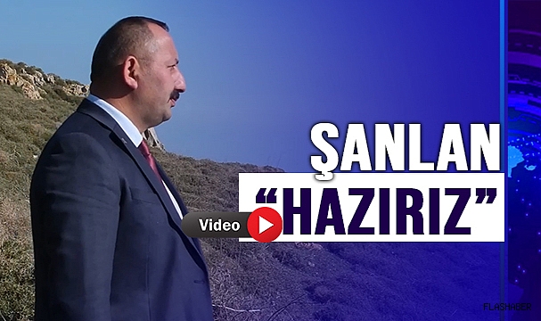 ŞANLAN; “ASLA DURMAYACAĞIZ”