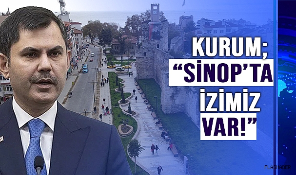 İBB BAŞKAN ADAYI KURUM: "SİNOP TARİHİ MEYDANDA İZİMİZ VAR"