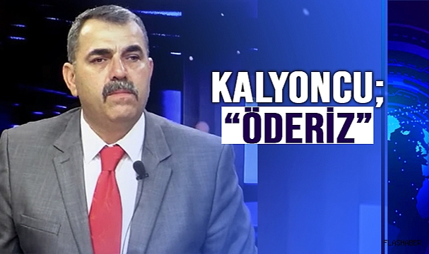 KALYONCU; BORÇLARI BİZ ÖDERİZ!