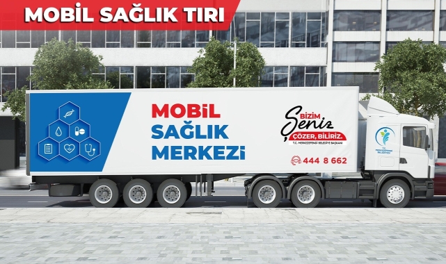 Mobil Sağlık Tırı ile Merkezefendililere hızlı sağlık hizmeti ulaşacak
