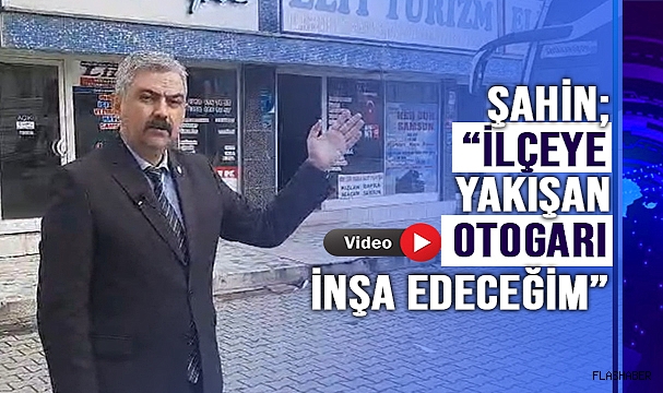 ŞAHİN; “DURAĞAN’A YAKIŞANI İNŞA EDECEĞİZ”