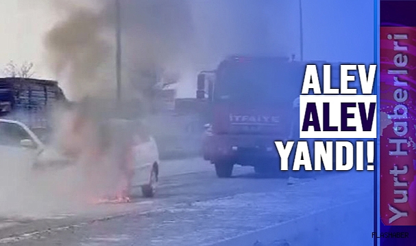 SEYİR HALİNDEKİ OTOMOBİL ALEV ALDI!
