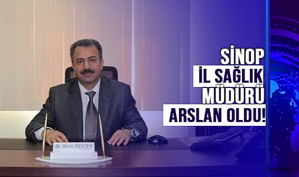 SİNOP İL SAĞLIK MÜDÜRÜ DEĞİŞTİ!