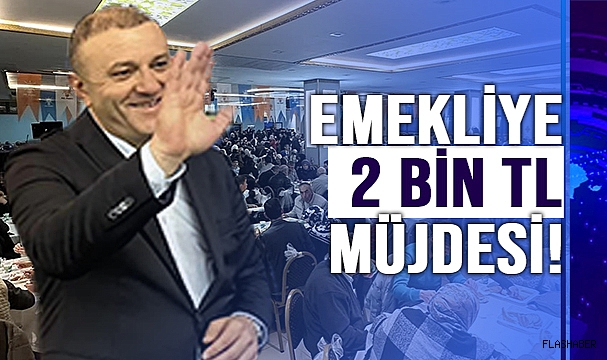 YÜKSEK'TEN EMEKLİLERE BÜYÜK MÜJDE