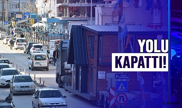 YÜRÜYEN EV TRAFİĞİ ALT ÜST ETTİ!