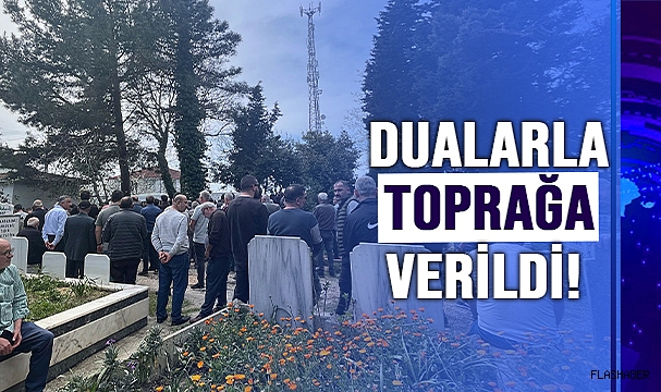SONSUZLUĞA UĞURLANDI!