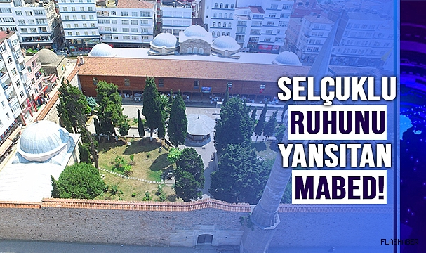 İHTİŞAM VE SADELİĞİN BULUŞTUĞU NOKTA: SİNOP ALAADDİN CAMİİ