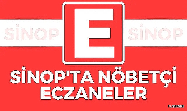 SİNOP'TA NÖBETÇİ ECZANELER 16.04.2024