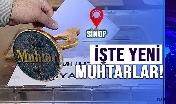 SİNOP’UN MAHALLE MUHTARLARI!