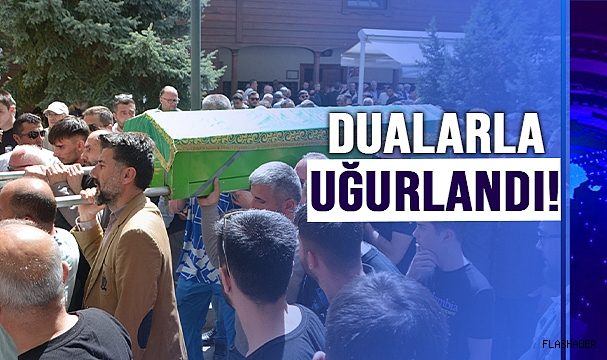 SON YOLCULUĞUNA UĞURLANDI!