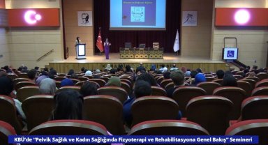KBÜ'de "Pelvik Sağlık ve Kadın Sağlığında Fizyoterapi ve Rehabilitasyona Genel Bakış" semineri