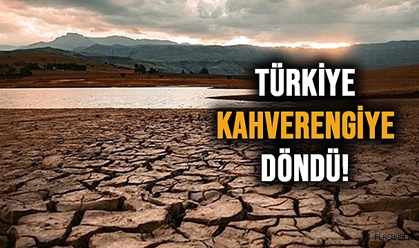 METEOROLOJİ'DEN ŞİDDETLİ KURAKLIK UYARIS!