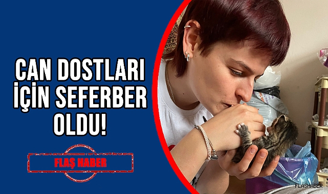 CAN DOSTLARI İÇİN ÇALIŞTI!