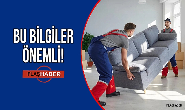 EV TAŞIYACAKLARA ÖNEMLİ UYARILAR!