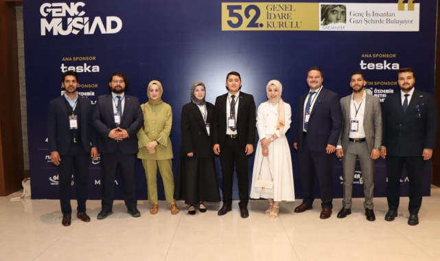 Genç MÜSİAD 52. Genel Kurulu toplantısı Gaziantep'te gerçekleştirildi
