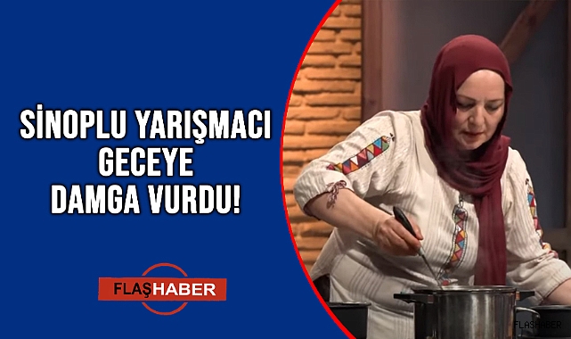 MASTERCHEF'TE SİNOP RÜZGARI!
