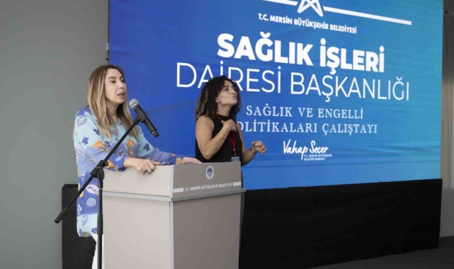 Mersin&#039;de &#039;Sağlık ve Engelli Politikaları Çalıştayı&#039; düzenlendi