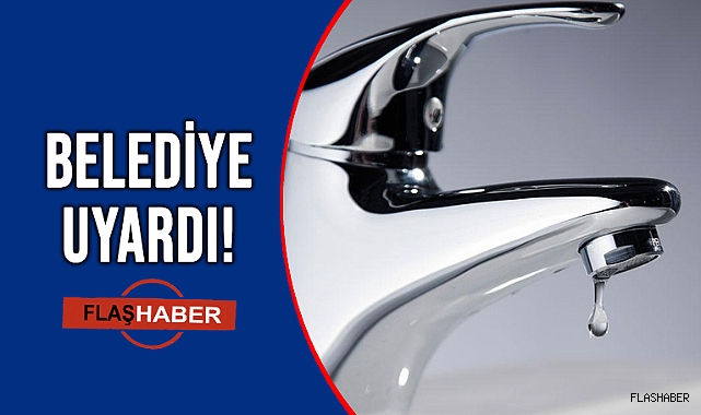 O İLÇEDE SULAR KESİLECEK!